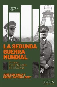 La segunda guerra mundial. El mayor conflicto bélico de la historia.