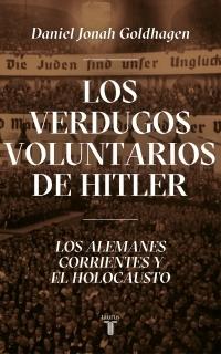 Los verdugos voluntarios de Hitler "Los alemanes corrientes y el Holocausto". 