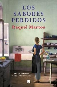 Los sabores perdidos "Una novela con recetas de Gabriela Tassile". 