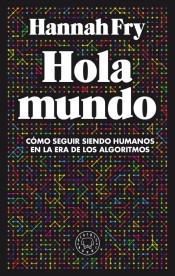 Hola mundo "Cómo seguir siendo humanos en la era de los algoritmos"