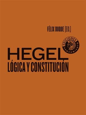 Hegel: Lógica y Constitución. 
