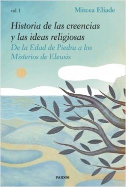 Historia de las creencias y las ideas religiosas - I "De la Edad de Piedra a los misterios de Eleusis". 