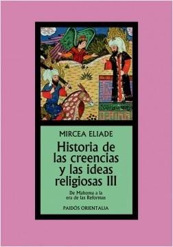 Historia de las creencias y las ideas religiosas - III "De Mahoma a la era de las Reformas "