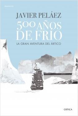 500 años de frío "La gran aventura del Ártico"