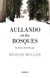 Aullando en los bosques "En busca del lobo gris"