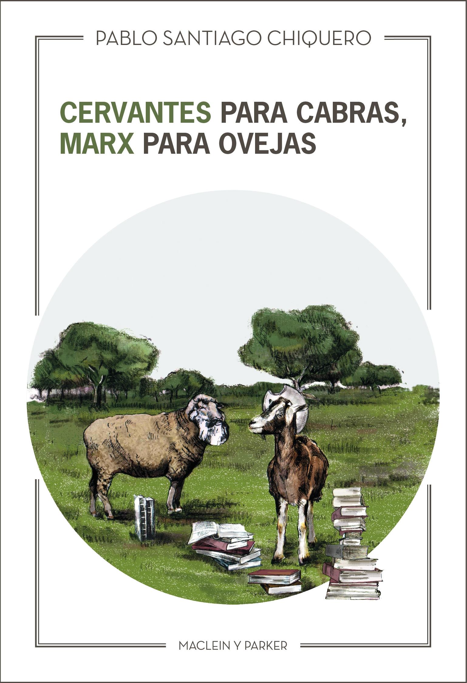 Cervantes para cabras, Marx para ovejas