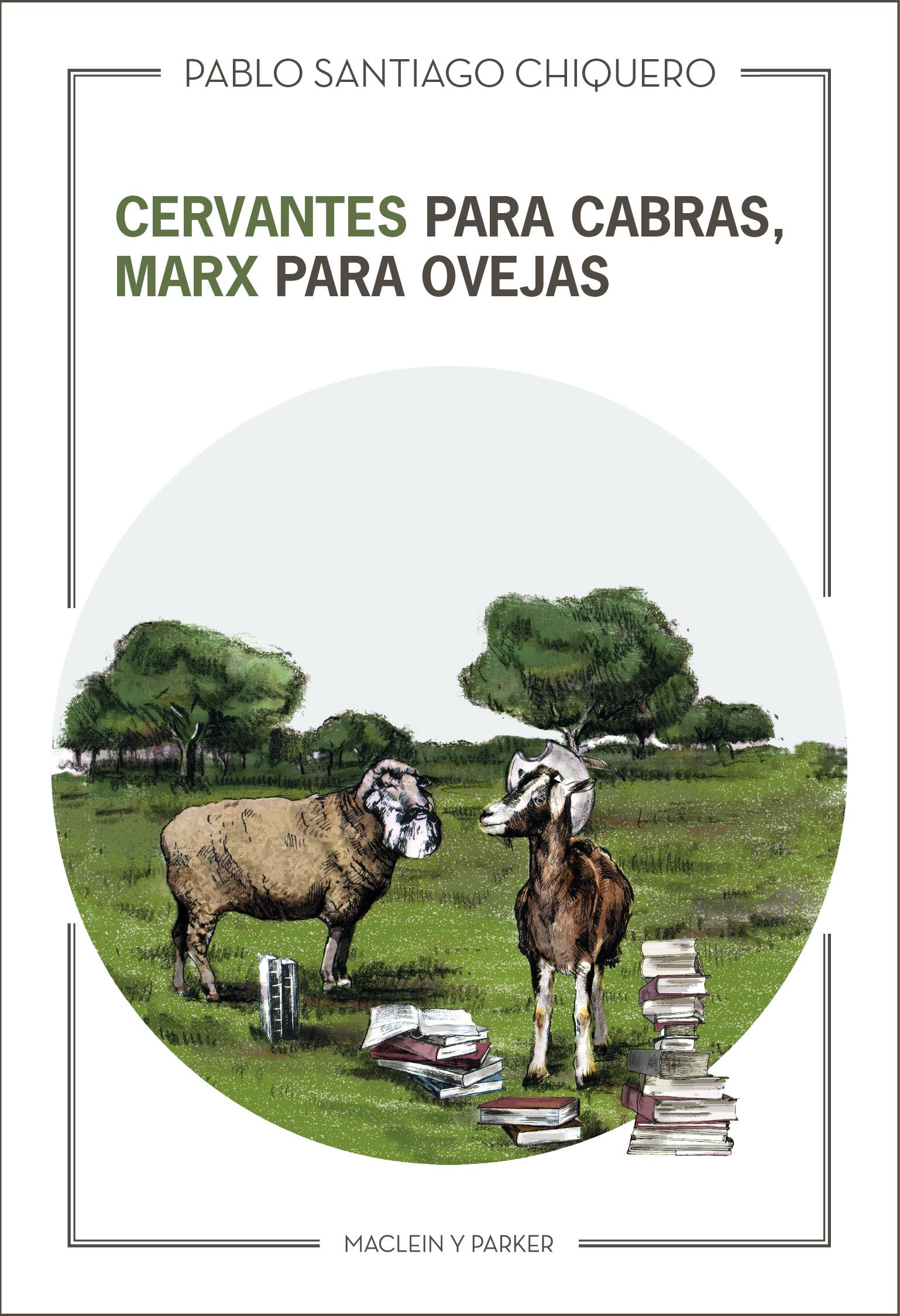 Cervantes para cabras, Marx para ovejas.