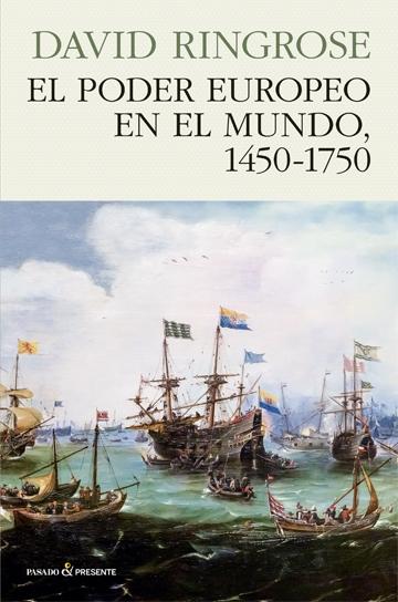 El poder europeo en el mundo, 1450-1750. 