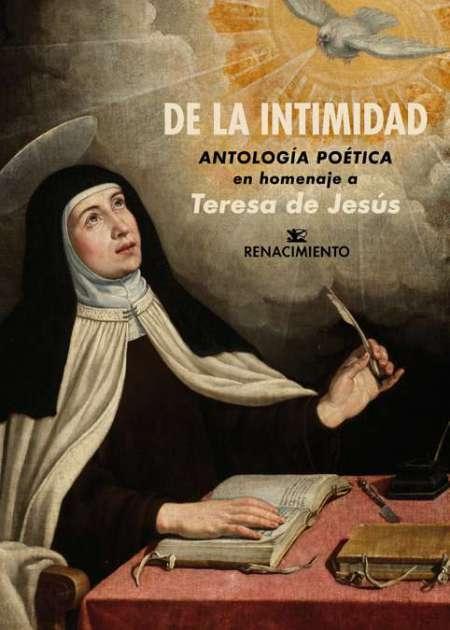 De la intimidad "Antología poética en homenaje a Teresa de Jesús"