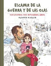 Escapar de la guerra y de las olas "Encuentros con refugiados sirios". 