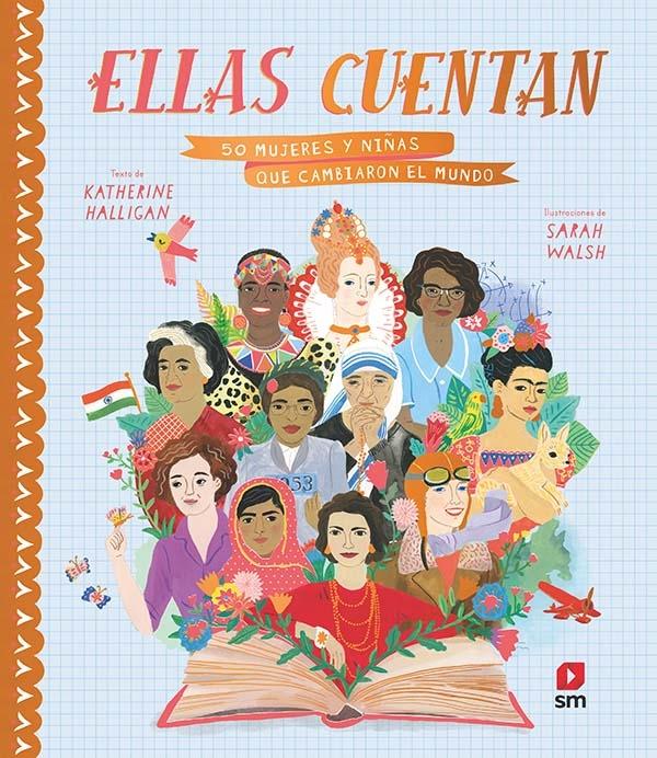 Ellas cuentan "50 mujeres y niñas que cambiaron el mundo". 