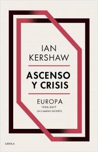Ascenso y crisis. Europa 1950-2017 un camino incierto.