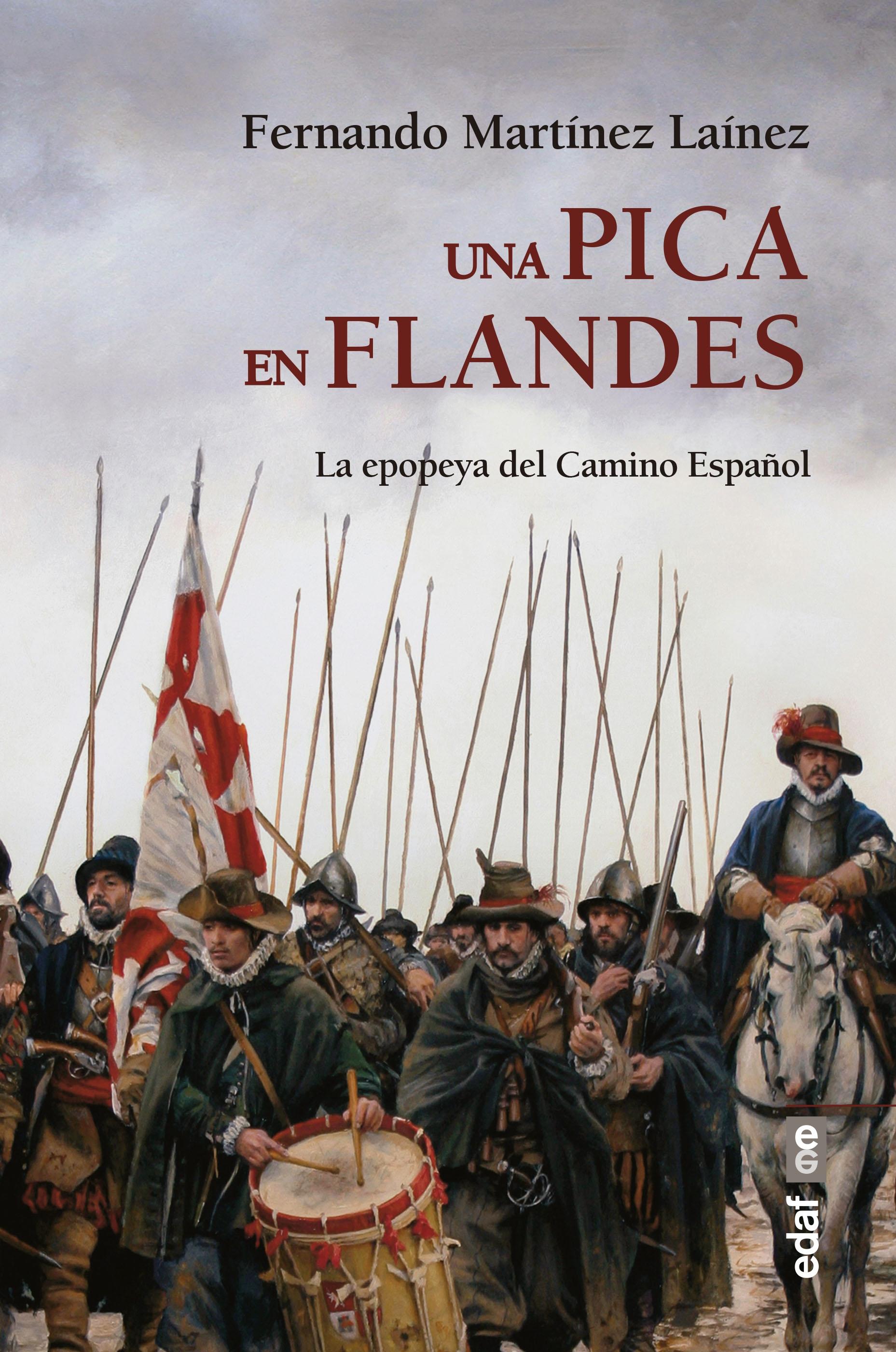 Una pica en Flandes "La epopeya del Camino Español".