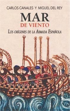 Mar de viento. Las armadas medievales de Castilla y Aragón.