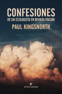 Confesiones de un ecologista en rehabilitación. 