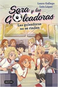 Las Goleadoras no se rinden "(Sara y las Goleadoras - 5)"
