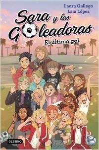 El último gol "(Sara y las goleadoras - 6)". 