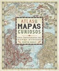 Atlas de mapas curiosos "Una cartografía del mundo moderno"