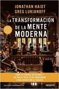 La transformación de la mente moderna "Cómo las buenas intenciones y las malas ideas están condenando a una generación al fracaso". 