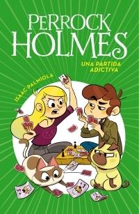 Una partida adictiva "(Perrock Holmes - 12)".
