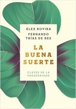 La buena suerte "Claves de la prosperidad"