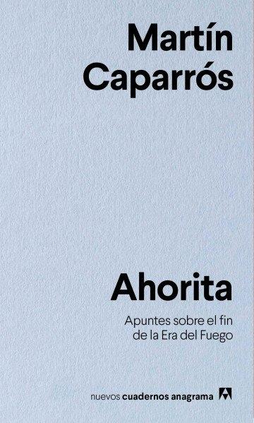 Ahorita "Apuntes sobre el fin de la Era del Fuego"