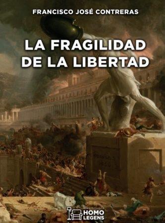 La fragilidad de la libertad "Cómo se desgastan los fundamentos de la sociedad abierta".