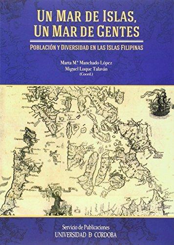 Un mar de islas, un mar de gentes. Población y diversidad en las islas Filipinas. 