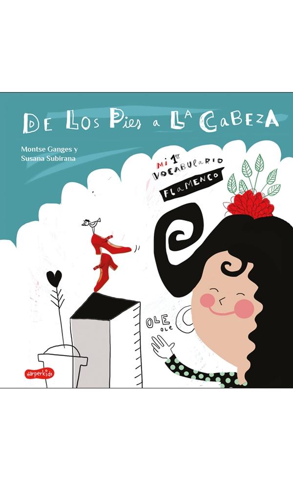 De los pies a la cabeza "Mi primer vocabulario flamenco".