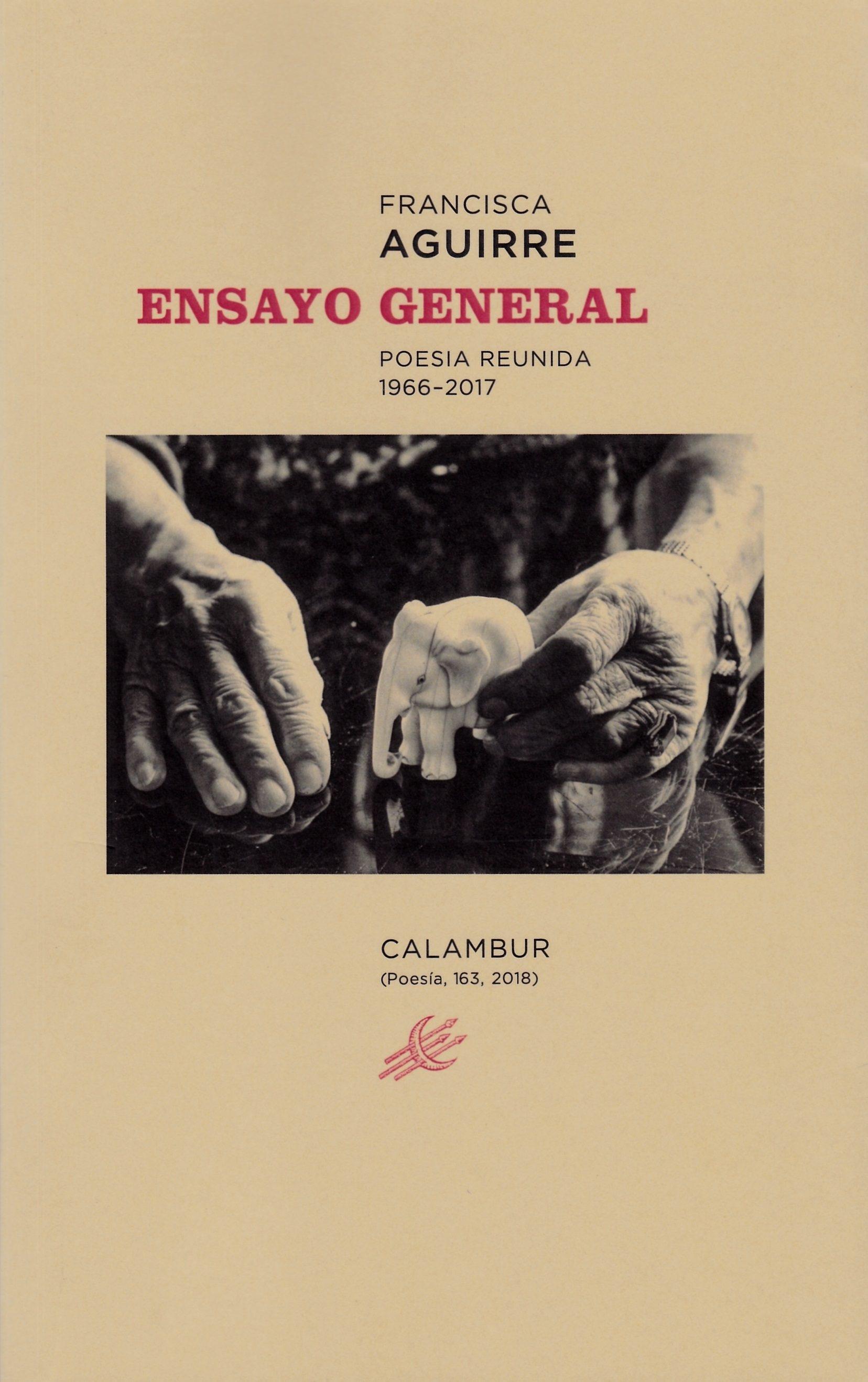 Ensayo general. Poesía reunida 1966 - 2017.