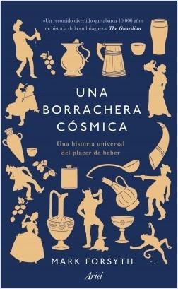 Una borrachera cósmica "Una historia universal del placer de beber"