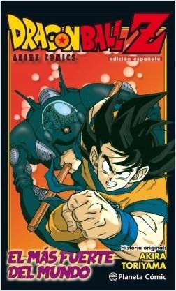 Dragon Ball Z - El más fuerte del mundo "(Anime Comics)"