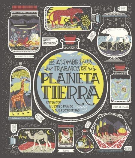 Los asombrosos trabajos del Planeta Tierra "Entender nuestro mundo y sus ecosistemas".