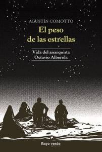 El peso de las estrellas "Vida del anarquista Octavio Alberola". 