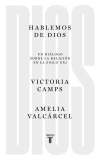 Hablemos de Dios "Un diálogo sobre la religión en el siglo XXI". 