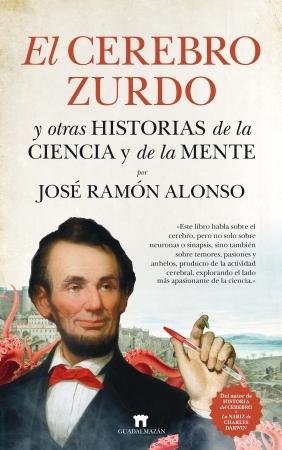 El cerebro zurdo y otras historias de la ciencia y de la mente. 