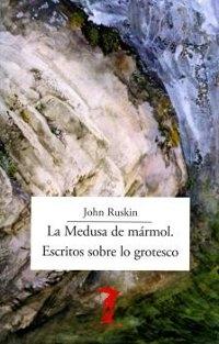 La Medusa de mármol. Escritos sobre lo grotesco.