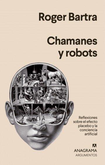 Chamanes y robots "Reflexiones sobre el efecto placebo y la conciencia artificial"