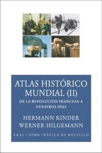 Atlas histórico mundial - II: De la Revolución Francesa a nuestros días. 