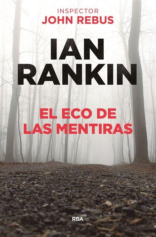 El eco de las mentiras "(Inspector John Rebus - 22)"