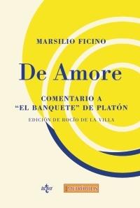 De amore. Comentario a "El banquete" de Platón.
