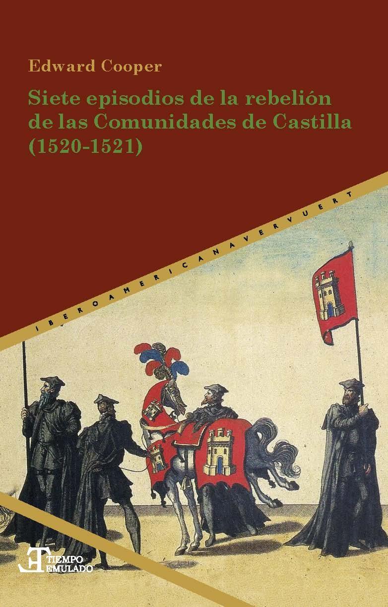 Siete episodios de la rebelión de las Comunidades de Castilla (1520-1521). 