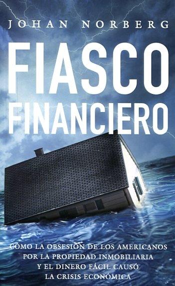 Fiasco financiero: cómo la obsesión de los americanos por la propiedad inmobiliaria y el dinero fácil ca. 