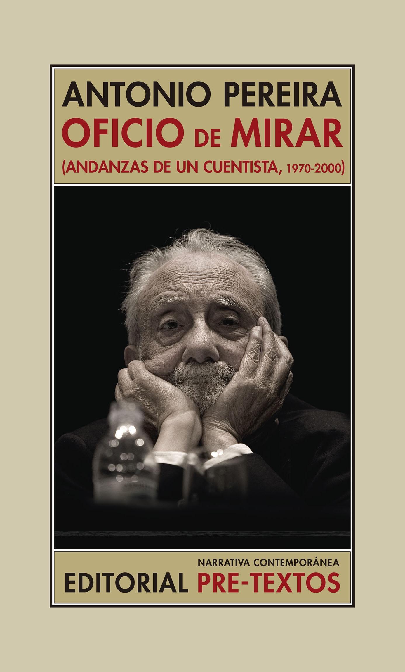 Oficio de mirar "(Andanzas de un cuentista, 1970-2000)".