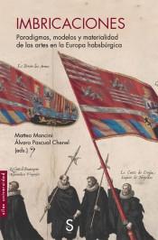 Imbricaciones "Paradigmas, modelos y materialidad de las artes en la Europa habsbúrgica". 