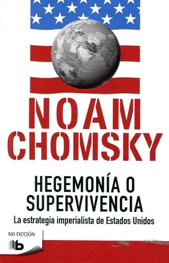 Hegemonía o supervivencia "La estrategia imperialista de Estados Unidos".