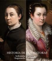 Historia de dos pintoras: Sofonisba Anguissola / Lavinia Fontana.