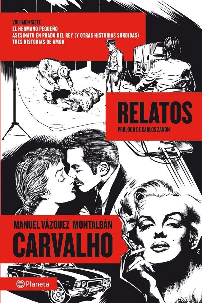 Carvalho: Relatos "El hermano pequeño / Asesinato en Prado del Rey (y otras historias sórdidas) / Tres historias de amor"