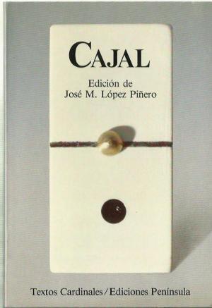 Cajal: Antología "(Edición de José M. López Piñero)"