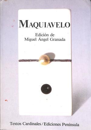 Maquiavelo: Antología "(Edición de Miguel Ángel Granada)". 